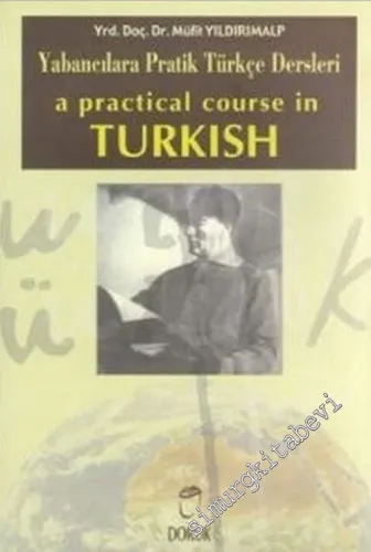 Yabancılara Pratik Türkçe Dersleri (CD'li) = A  Practical Course in Turkish (With CD) -        2007