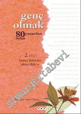 Genç Olmak - 80 Yazardan 80 Öykü 2. Cilt - Osman Şahin'den Ahmet Büke'ye -         2025