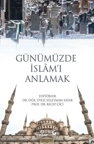 Günümüzde İslâm'ı Anlamak