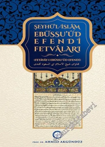 Şeyhü'l-islam Ebüssu'ud Efendi Fetvaları : Fetavay-ı Ebüssu'ud Efendi -        2018