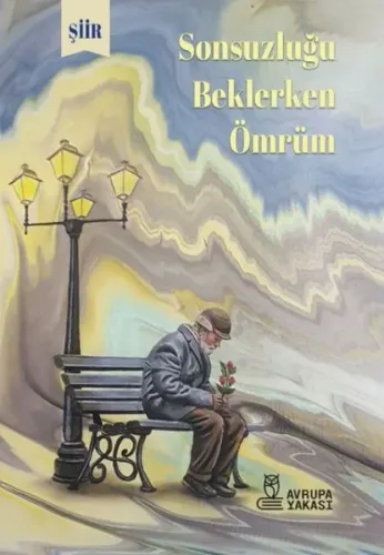 Sonsuzluğu Beklerken Ömrüm