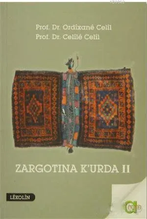 Zargotına K'urda 2. Cilt; Berev Kirin, Amade Kirin, Nivisarnasi u Peşgotin Nivisin