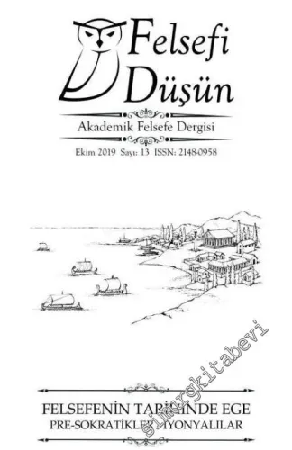 Felsefi Düşün Akademik Felsefe Dergisi - Dosya: Felsefenin Tarihinde Ege - Sayı: 13      Ekim