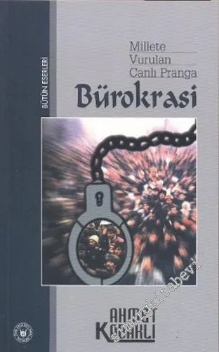 Millete Vurulan Canlı Pranga Bürokrasi -         2002