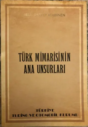 Türk Mimarisinin Ana Unsurları