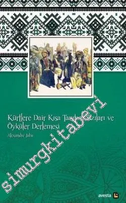 Kürtlere Dair Kısa Tanıtım Yazıları ve Öyküler Derlemesi = Cami'eye Risaleyan u Hikayetan Bi Zimane Kurmanci -