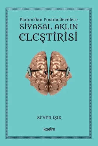 Siyasal Aklın Eleştirisi;Platon’dan Postmodernlere