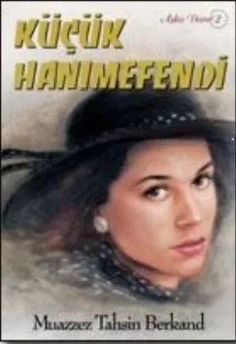 Küçük Hanımefendi %17 indirimli Muazzez Tahsin Berkand Küçük Hanımefendi %17 indirimli Muazzez Tahsin Berkand