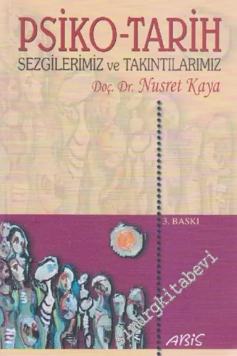 Psiko-Tarih Sezgilerimiz ve Takıntılarımız -