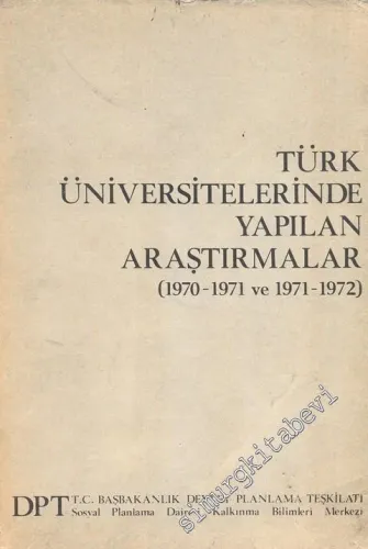 Türk Üniversitelerinde Yapılan Araştırmalar ( 1970 - 1971 ve 1971 - 1972 ) -