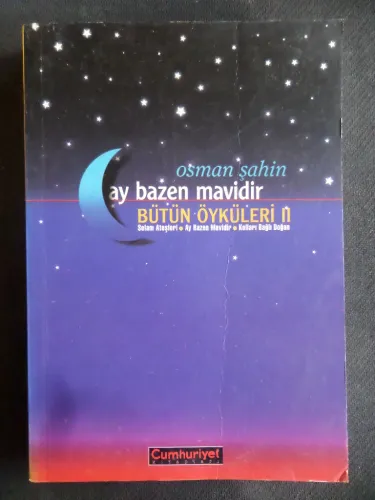 Ay Bazen Mavidir - Bütün Öyküleri II Osman Şahin