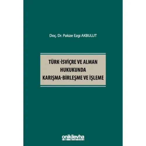 Türk–İsviçre ve Alman Hukukunda Karışma – Birleşme ve İşleme