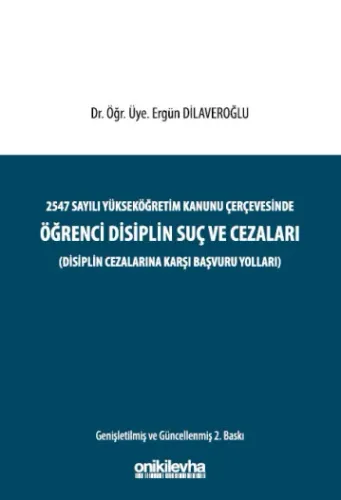 2547 sayılı Yükseköğretim Kanunu Çerçevesinde Öğrenci Disiplin Suç ve Cezaları (Disiplin Cezalarına Karşı Başvuru Yolları)