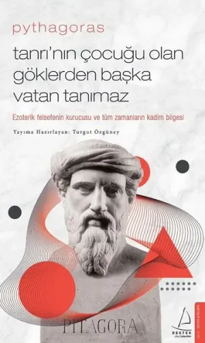 Pythagoras-Tanrı'nın Çocuğu Olan Göklerden Başka Vatan Tanımaz