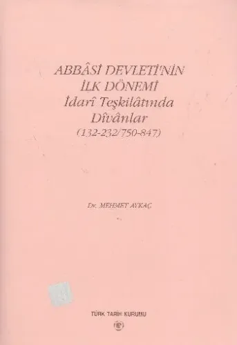 Abbasi Devletinin İlk Dönemi İdari Teşkilatında Divanlar