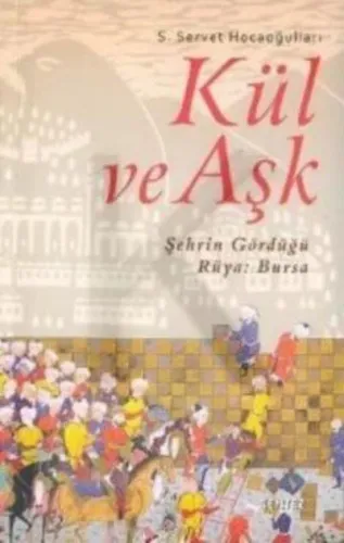 Kül ve Aşk; Şehrin Gördüğü Rüya: Bursa