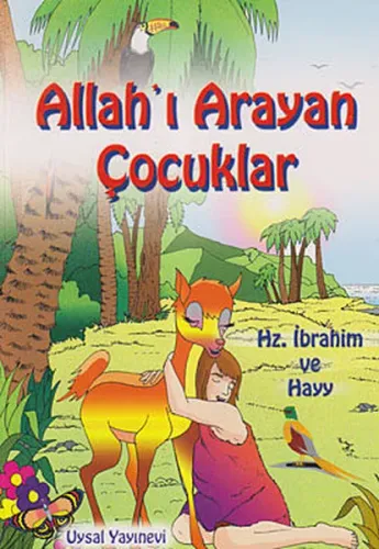 Allah'ı Arayan Çocuklar (5+ Yaş); Hz. İbrahim ve Hayy