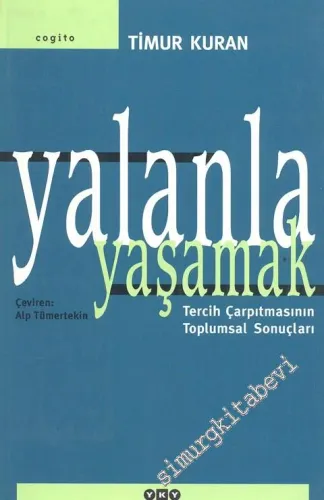 Yalanla Yaşamak: Tercih Çarpıtmasının Toplumsal Sonuçları -        2001