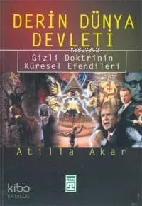 Derin Dünya Devleti; Gizli Doktrinin Küresel Efend