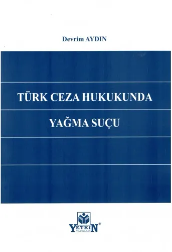Türk Ceza Hukukunda Yağma Suçu