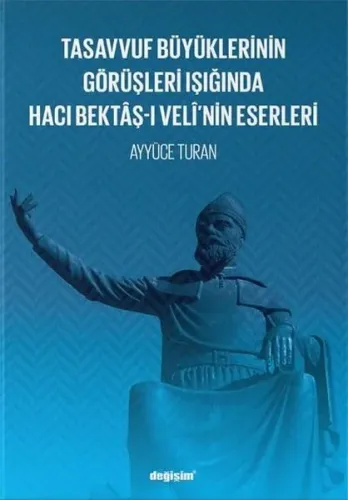 Tasavvuf Büyüklerinin Görüşleri Işığında Hacı Bektâş-ı Velî'nin Eserleri