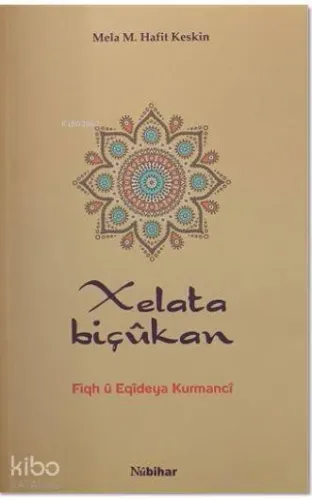 Xelata Biçukan; Fiqh u Eqideya Kurmanci