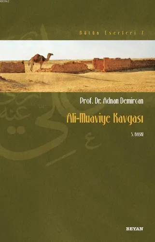 Ali Muaviye Kavgası - Prof. Dr. Adnan Demircan - Beyan Yayınları Ali Muaviye Kavgası - Prof. Dr. Adnan Demircan - Beyan Yayınları