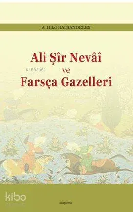 Ali Şir Nevai ve  Farsça Gazelleri