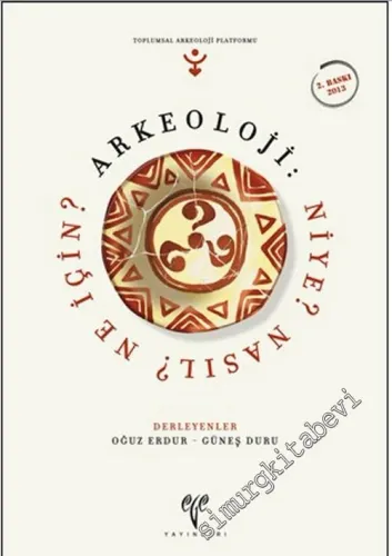 Arkeoloji: Niye, Nasıl, Ne İçin ? -        2012