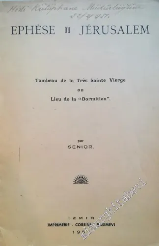 Ephèse ou Jérusalem: Tombeau de la Très Sainte Vierge ou Lieu de la Dormition -        1951