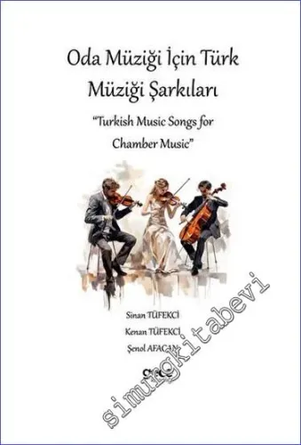 Oda Müziği için Türk Müziği Şarkıları = Turkish Music Songs for Chamber Music -         2023