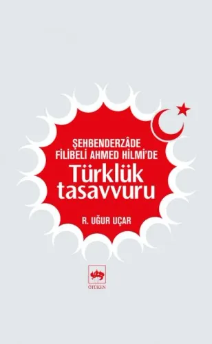 Şehberderzade Filibeli Ahmed Hilmi'de Türklük Tasavvuru