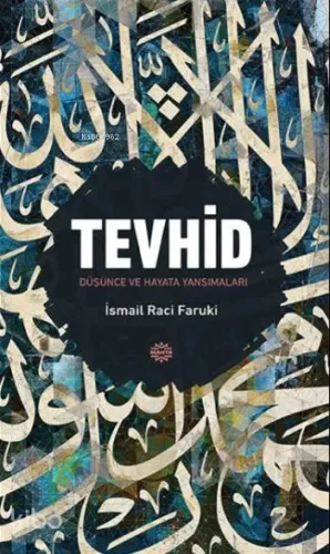 Tevhid; Düşünce ve Hayata Yansımaları