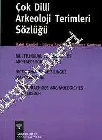 Çok Dilli Arkeoloji Terimleri Sözlüğü = Multilingual Dictionary of Archaeological Terms = Dictionanaire Multilingue d'Archeologie = Mehrsprachiges Arcaologishes Worterbuch -         2007