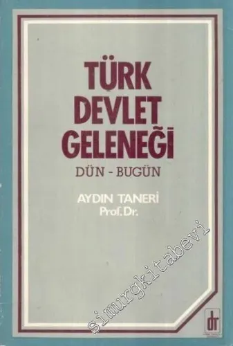 Türk Devlet Geleneği: Dün - Bugün -