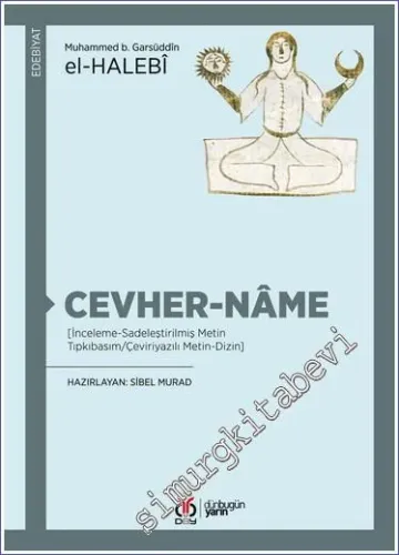 Cevher-nâme: İnceleme - Sadeleştirilmiş Metin - Tıpkıbasım / Çeviriyazılı Metin - Dizin -         2023