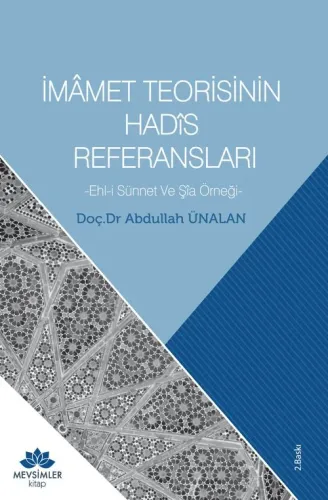 İmamet Teorisinin Hadis Referansları Ehl-i Sünnet ve Şia Örneği