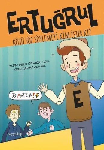 Ertuğrul; Kötü Söz Söylemeyi Kim İster Ki?
