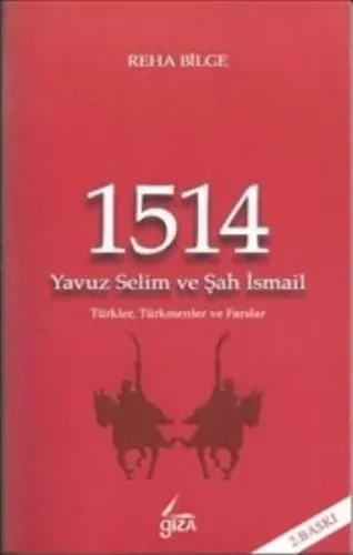 1514 Yavuz Selim ve Şah İsmail-Türkler Türkmenler ve Farslar