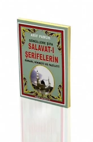 Gönüllere Şifa Salavat-ı Şerifeler (Dua-095, Cep boy); Esrarı, Hikmeti ve Fazileti