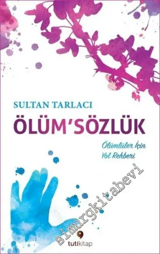 Ölüm'Sözlük: Ölümlüler İçin Yol Rehberi -        2016