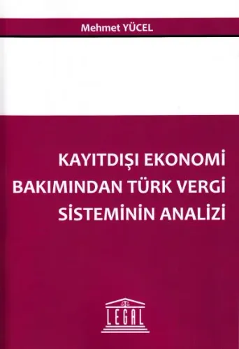 Kayıtdışı Ekonomi Bakımından Türk Vergi Sisteminin Analizi