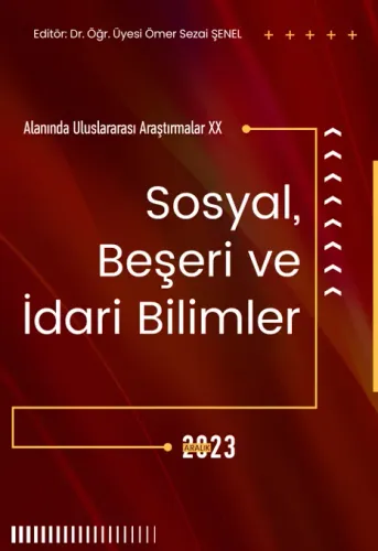 Sosyal, Beşeri Ve İdari Bilimler Alanında Uluslararası Araştırmalar XX (E-Kitap)