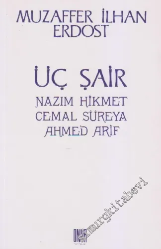 Üç Şair: Nazım Hikmet, Cemal Süreya, Ahmed Arif -         2017
