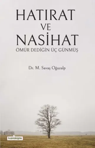 Hatırat ve Nasihat; Ömür Dediğin Üç Günmüş