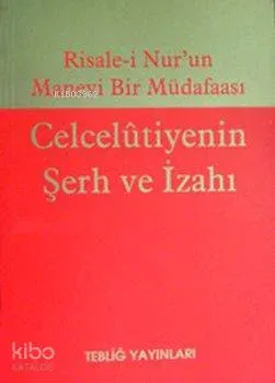 Risal-i Nurun Manevi Bir Müdafası Celcelutiyenin Şerh ve İzahı (Kuşe)