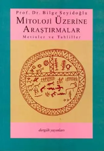 Mitoloji Üzerine Araştırmalar; Metinler ve Tahliller