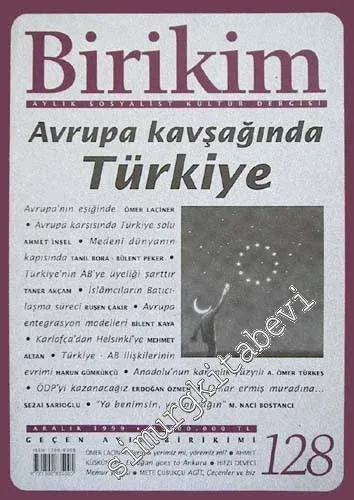 Birikim Aylık Sosyalist Kültür Dergisi - Dosya: Avrupa kavşağında Türkiye - Aralık 1999; Sayı: 128
