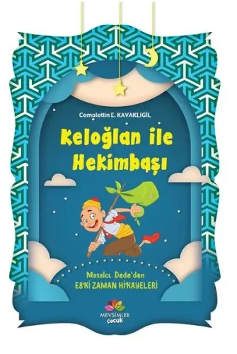Keloğlan İle Hekimbaşı; Masalcı Dede'den Eski Zaman Hikâyeleri