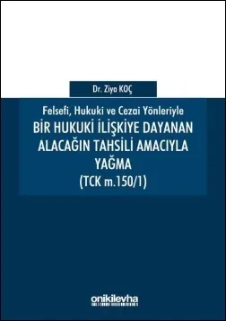 Bir Hukuki İlişkiye Dayanan Alacağın Tahsili Amacıyla Yağma (TCK M.150/1)